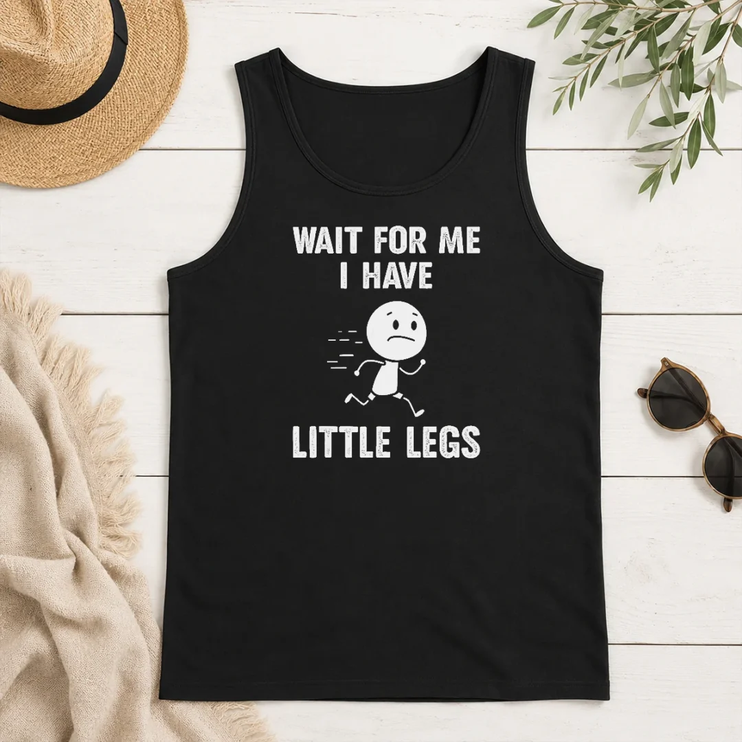 Good Wait For Me I Have Little Legs Running Man Tank Top Good Wait For Me I Have Little Legs Running Man Tank Top
