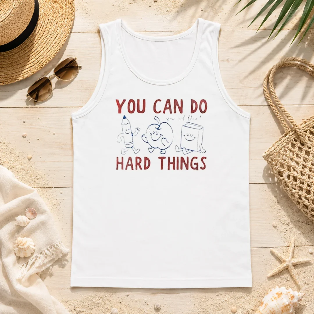 Good You Can Do Hard Things You Got This School Supplies Mascot Tank Top Good You Can Do Hard Things You Got This School Supplies Mascot Tank Top