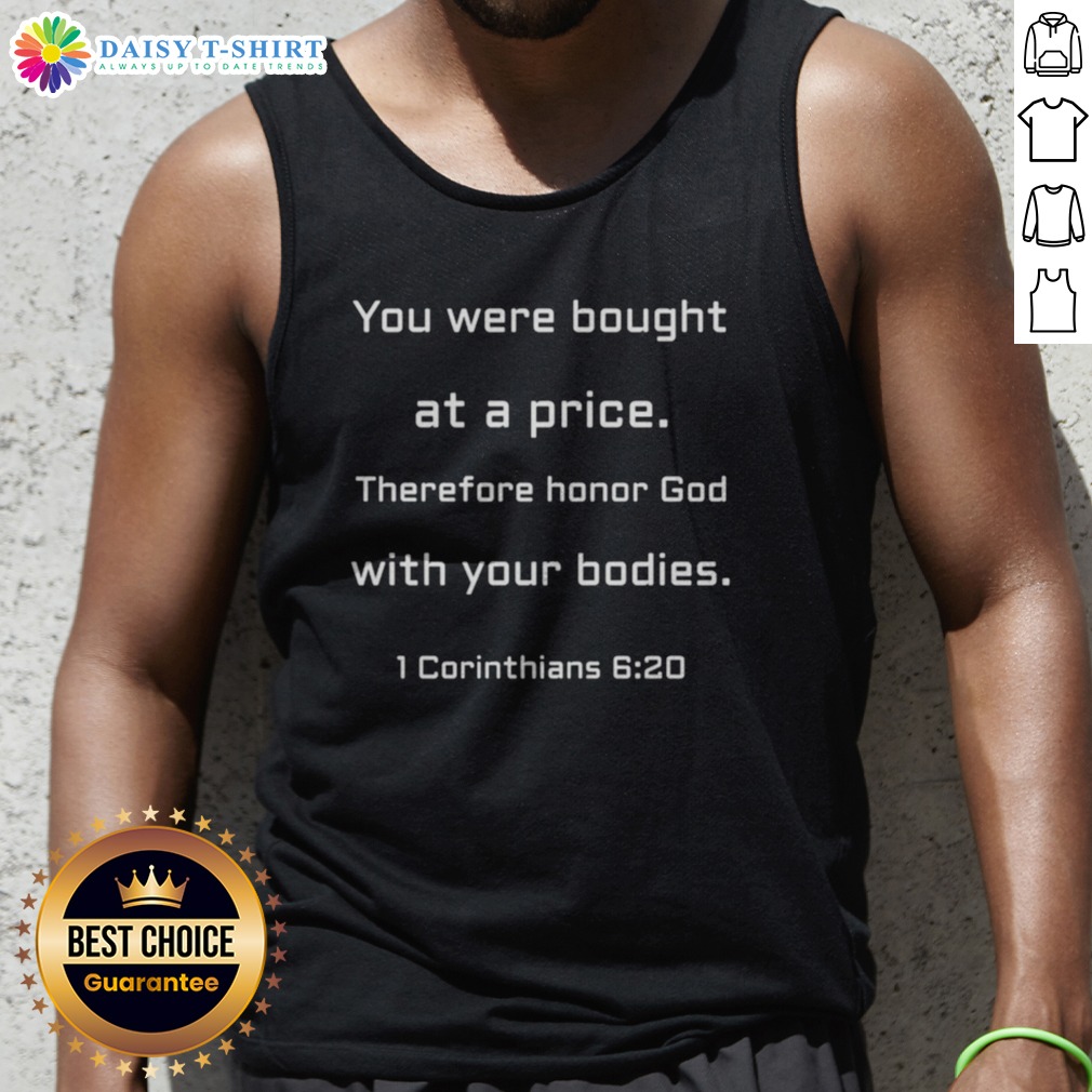 Good You Were Bought At A Price Therefore Honor God With Your Bodies Tank Top Good You Were Bought At A Price Therefore Honor God With Your Bodies Tank Top displayed on a wooden background