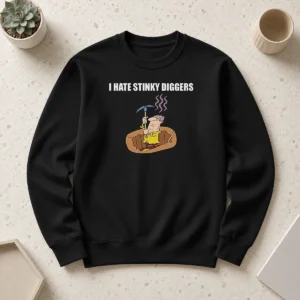 Pretty I Hate Stinky Diggers Funny Humor Cartoon Sweater