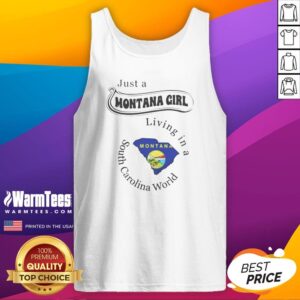 Official Just A Montana Girl Living In A South Carolina World Montana Map Shirt - Image 5