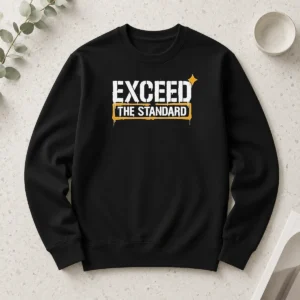 Hot Exceed The Standard Motivational Inspirational Long Sleeve Shirt in black with bold text design on front