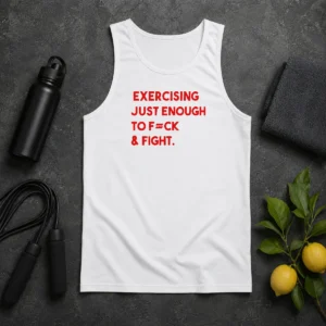 Nice Exercising Just Enough To Fck And Fight Tank Top in black, sleeveless casual workout apparel