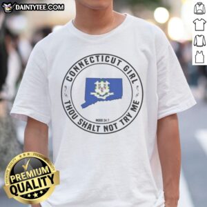 Official Connecticut Girl Thou Shalt Not Try Me Mood 24 7 State Pride Shirt displayed in a vibrant setting.