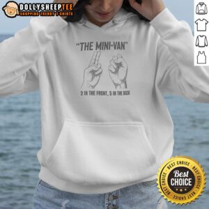Pretty The Mini Van 2 In The Front 5 In The Back Adult Humor Offensive Comedy Hoodie in black, front view with graphic text
