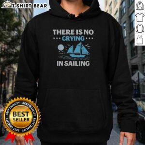 Pretty There Is No Crying In Sailing Hoodie displayed in a cozy setting, perfect for sailing enthusiasts.