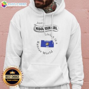 Top Just A Wisconsin Girl Living In A Kansas World Wisconsin Hoodie in a comfortable fit with front pouch pocket