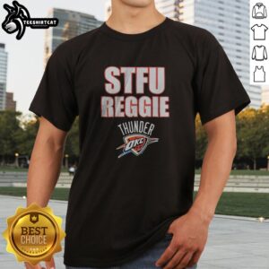 Original STFU Reggie Jackson Oklahoma City Thunder NBA Shirt displayed on a hanger
