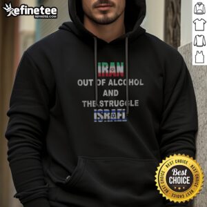 Official Iran Israel Flag Out Of Alcohol And The Struggle hoodie displayed in a vibrant setting