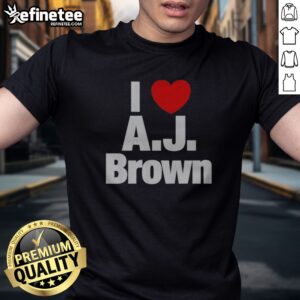 Awesome Philadelphia Eagles I Love AJ Brown National Football League Players Association t shirt displayed on a hanger