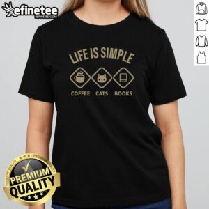 Premium Life Is Simple Coffee Cats And Books girlt shirt featuring a playful design for cat lovers and book enthusiasts.