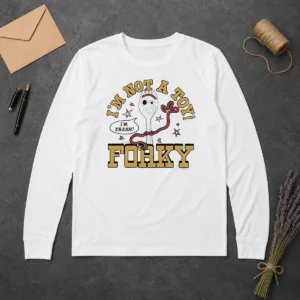 Good Im Not A Toy Story Forky Im Trash Long Sleeve Shirt
