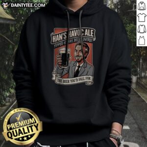 Hot Han'S Havoc Ale The Beer You'D Fall For Hoodie featuring a bold graphic design.