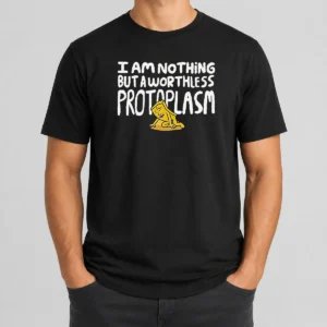 Awesome Negative Man Mother 3 I Am Nothing But A Worthless Protoplasm t shirt in black, front view with bold graphic text