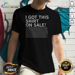 Top I Got This Shirt On Sale Legal Disclaimer v neck optimized image showcasing the stylish design.