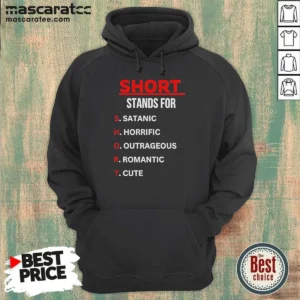 Original Short Stands For Satanic Horrific Outrageous Romantic Cute Quote Hoodie