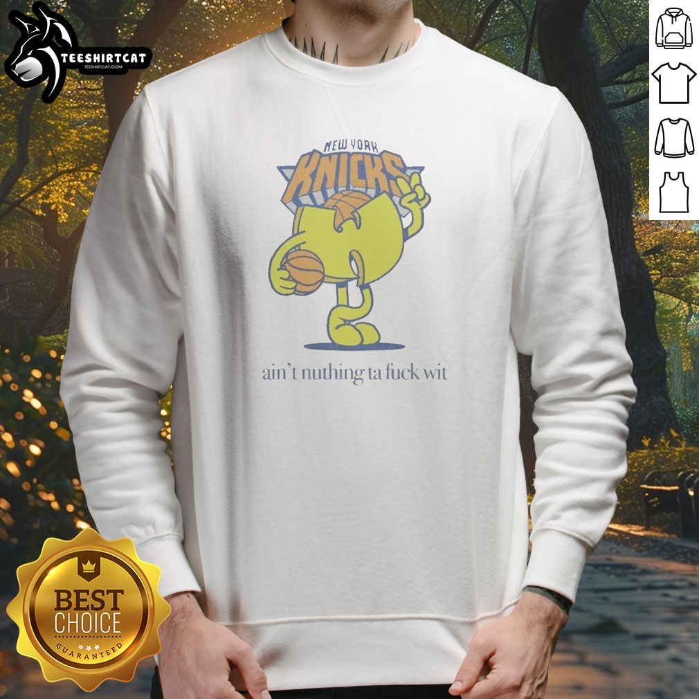 hot-ain-t-nuthin-ta-fuck-wit-new-york-knicks-basketball-logo-sweatshirt Hot Ain'T Nuthin Ta Fuck Wit New York Knicks Basketball Logo Sweatshirt