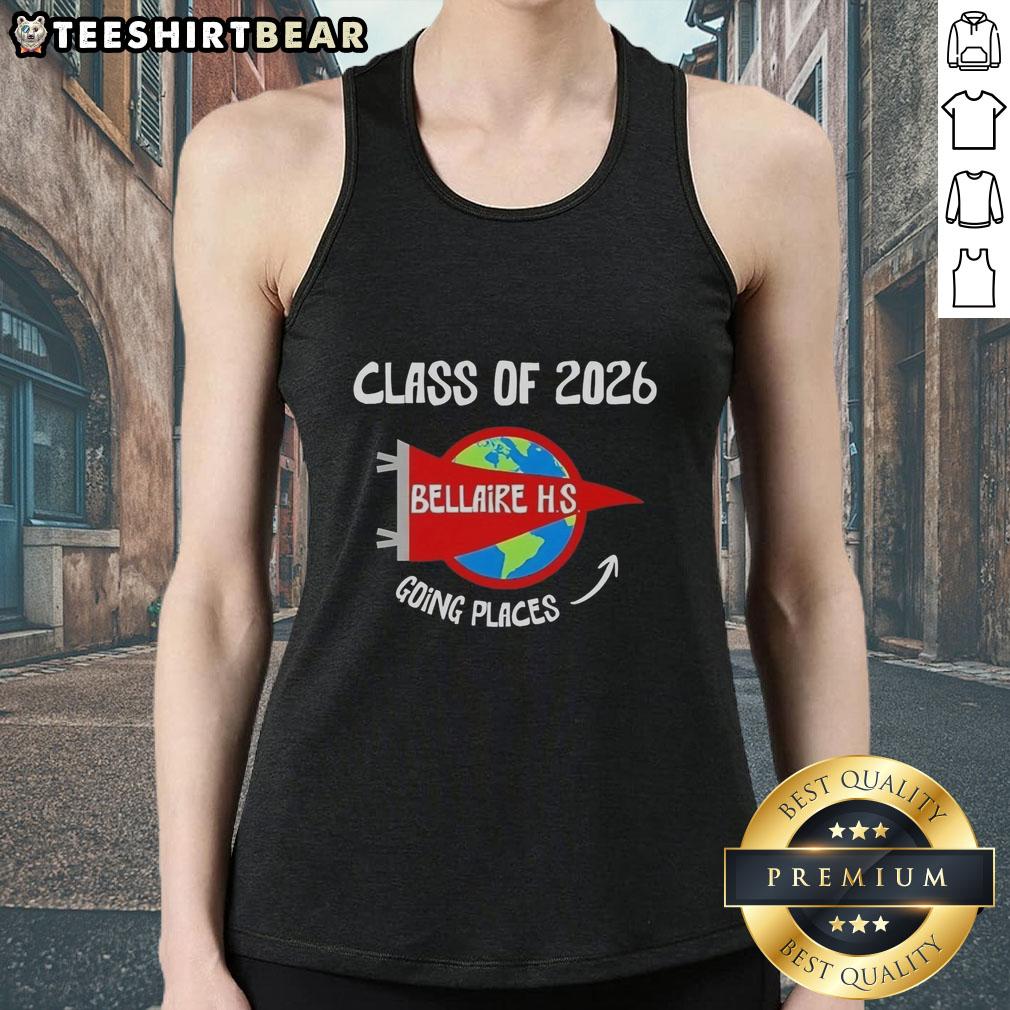 hot-bellaire-high-school-class-of-going-places-2026-tank-top Hot Bellaire High School Class of 2026 tank top showcasing school pride and future aspirations for graduates.