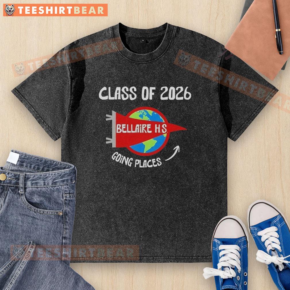 hot-bellaire-high-school-class-of-going-places-2026-washed-t-shirt Alt Text: Hot Bellaire High School Class of 2026 Going Places washed t-shirt featuring a trendy design and school spirit.