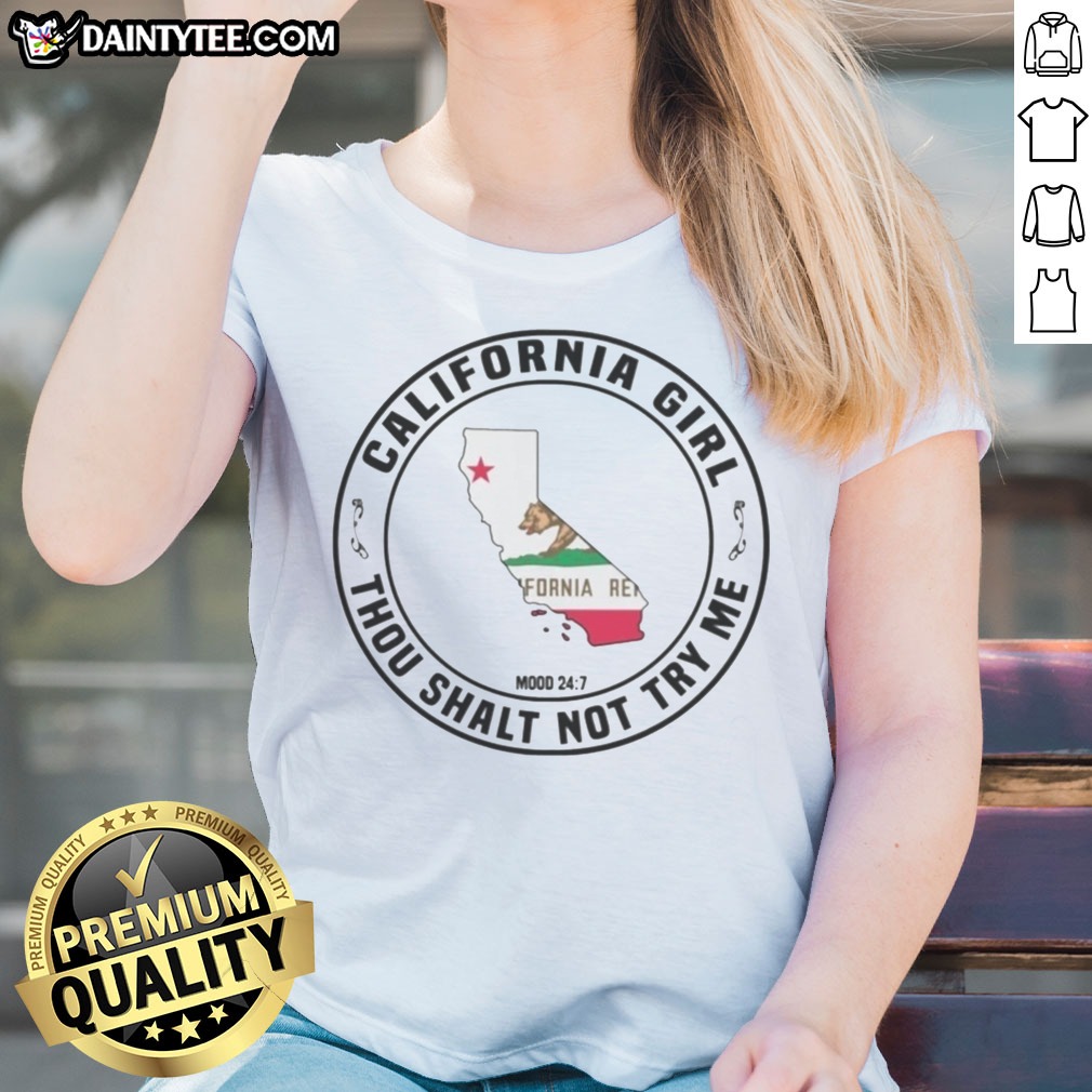 hot-california-girl-thou-shalt-not-try-me-mood-24-7-california-flag-ladies-shirt Hot California Girl Thou Shalt Not Try Me Mood 24 7 California Flag Ladies Shirt featuring a bold graphic design.