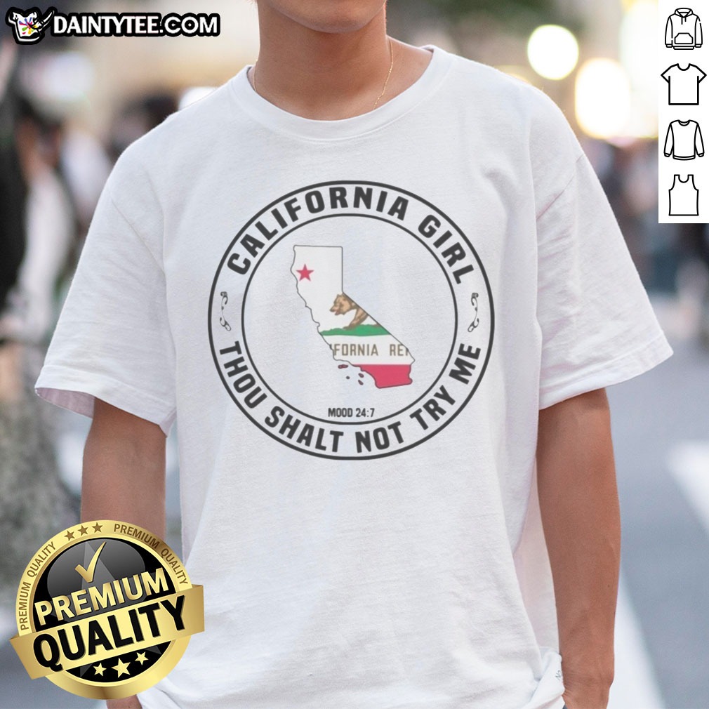 hot-california-girl-thou-shalt-not-try-me-mood-24-7-california-flag-shirt Hot California Girl Thou Shalt Not Try Me Mood 24 7 California Flag Shirt displayed on a vibrant background.