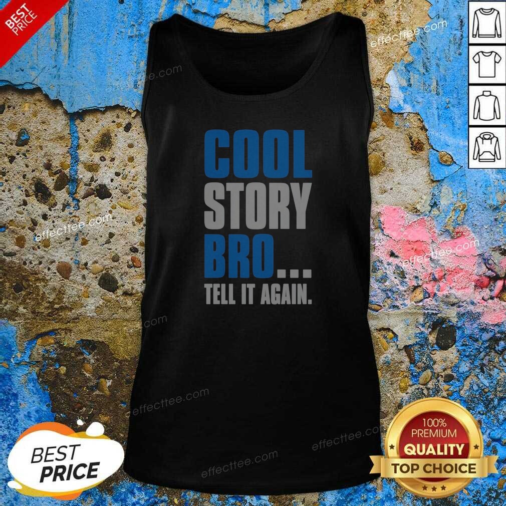 hot-cool-story-bro-tell-it-again-tank-top-tank-top-optimized Hot Cool Story Bro Tell It Again Tank Top