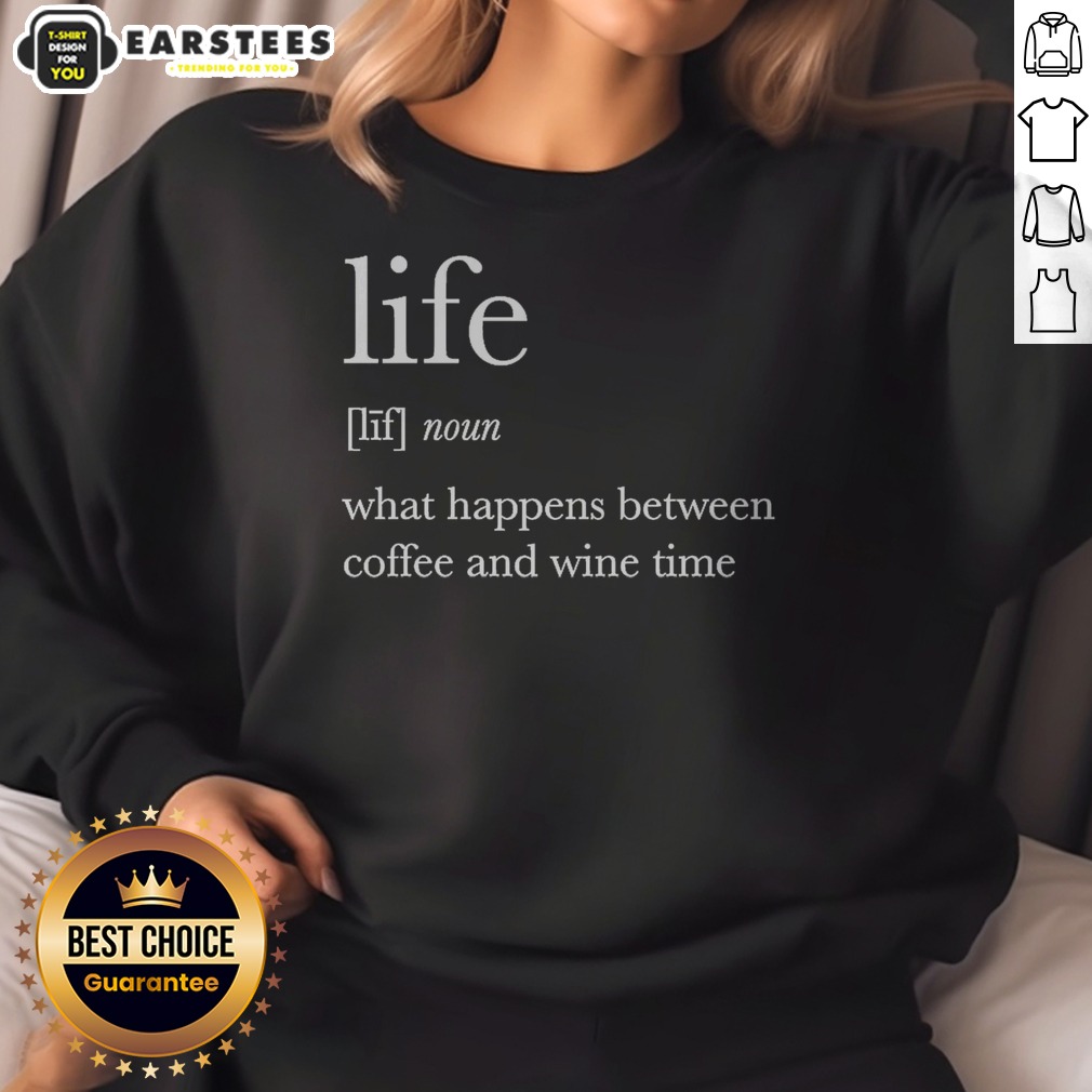hot-definition-of-life-what-happens-between-coffee-and-wine-time-sweatshirt Hot Definition Of Life What Happens Between Coffee And Wine Time sweatshirt in a cozy setting