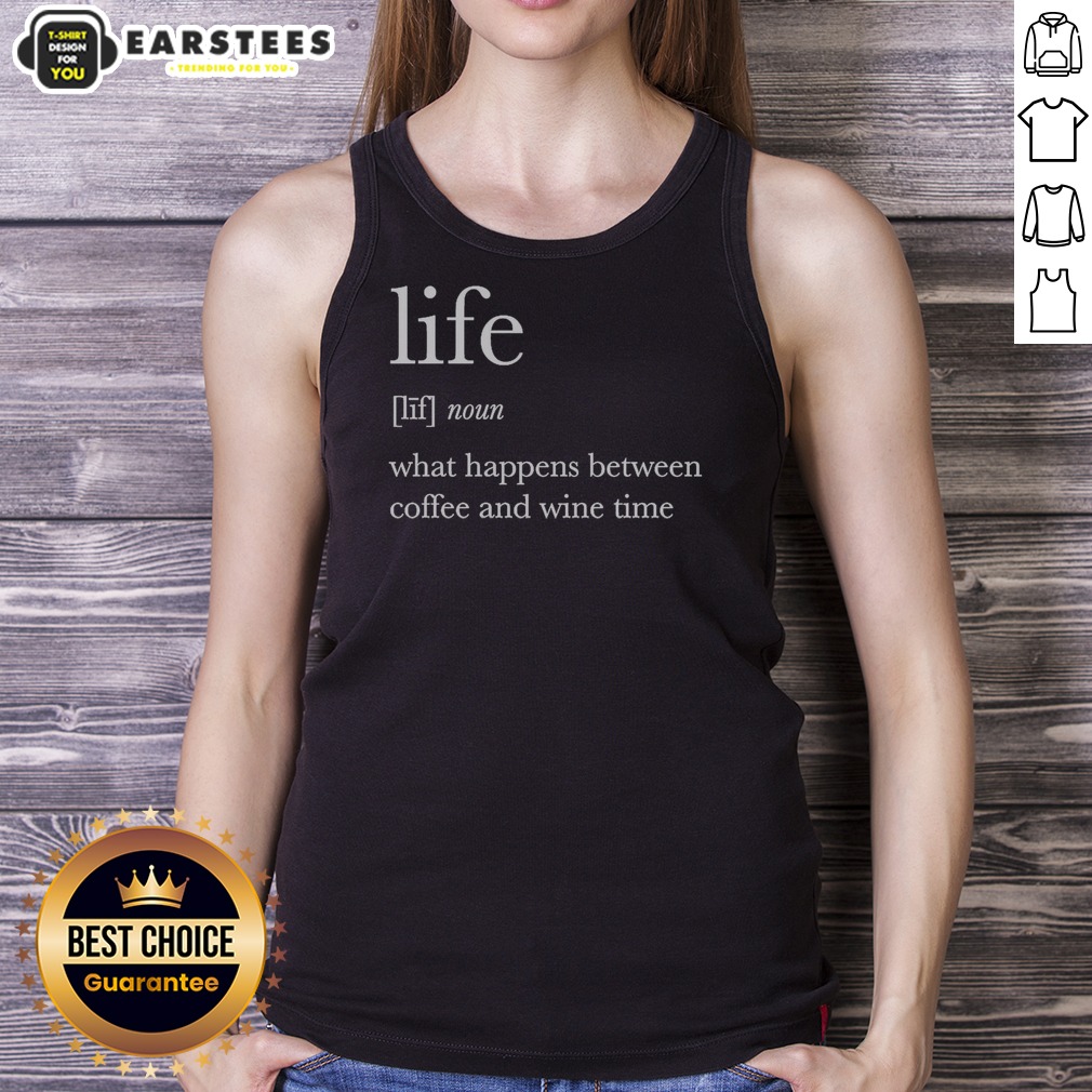 hot-definition-of-life-what-happens-between-coffee-and-wine-time-tank-top Hot Definition Of Life What Happens Between Coffee And Wine Time tank top in a vibrant color, perfect for casual wear.