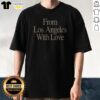 Hot From Los Angeles With Love Los Angeles Lakers