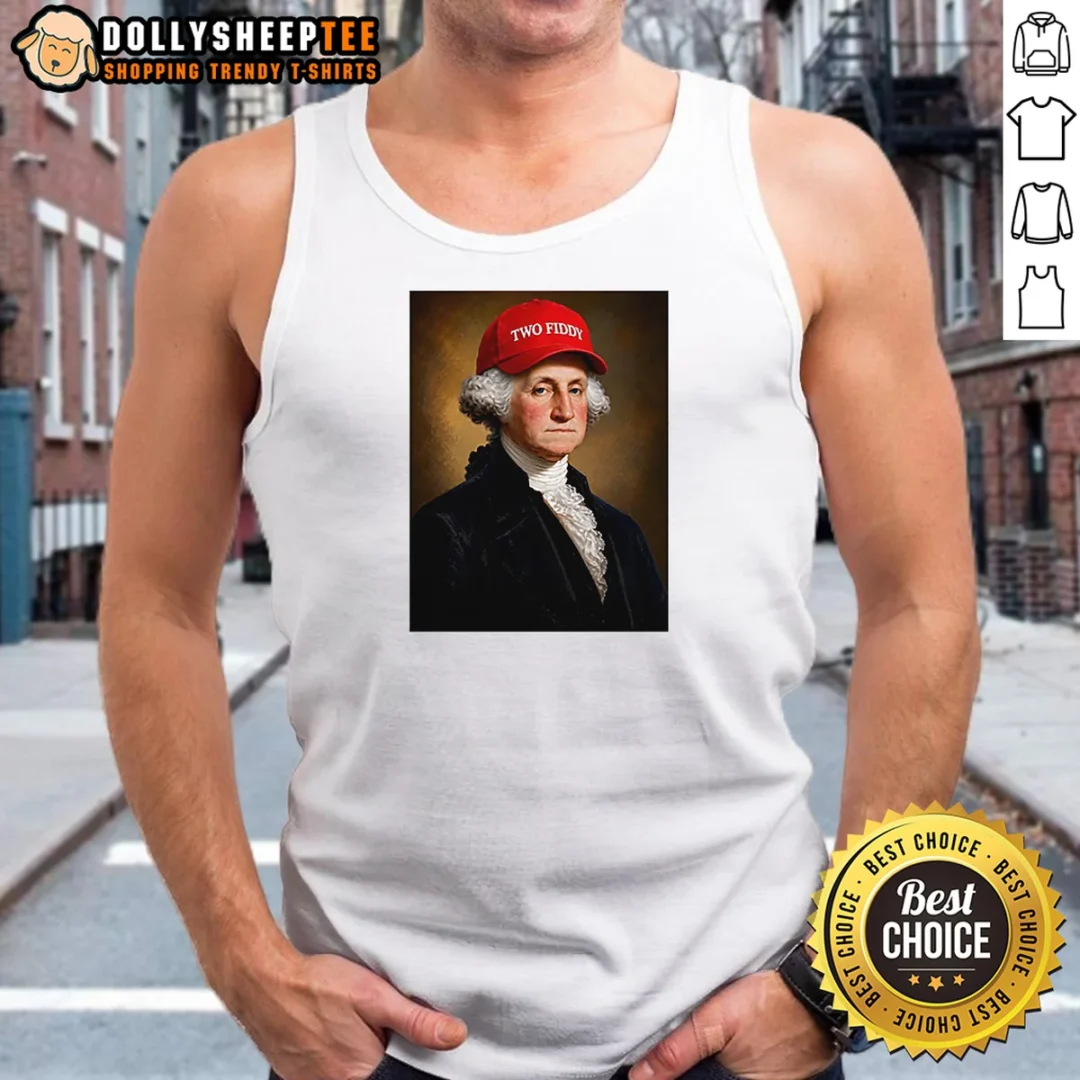 Hot George Washington President America Hat With Two Fiddy Tank Top Hot George Washington President America Hat With Two Fiddy Tank Top