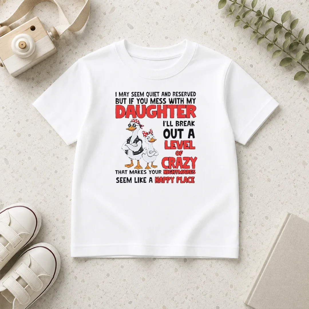 hot-gooses-i-may-seem-quiet-and-reserved-but-if-you-mess-with-my-daughter-i-ll-break-out-a-kids-t-shirt Hot Gooses I May Seem Quiet And Reserved But If You Mess With My Daughter I'Ll Break Out A Kids T-Shirt