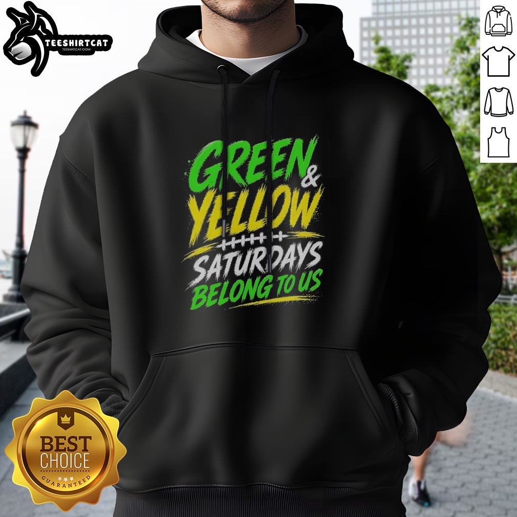hot-green-yellow-saturdays-belong-to-us-hoodie Hot Green Yellow Saturdays Belong To Us Hoodie featuring vibrant colors and comfortable fit.