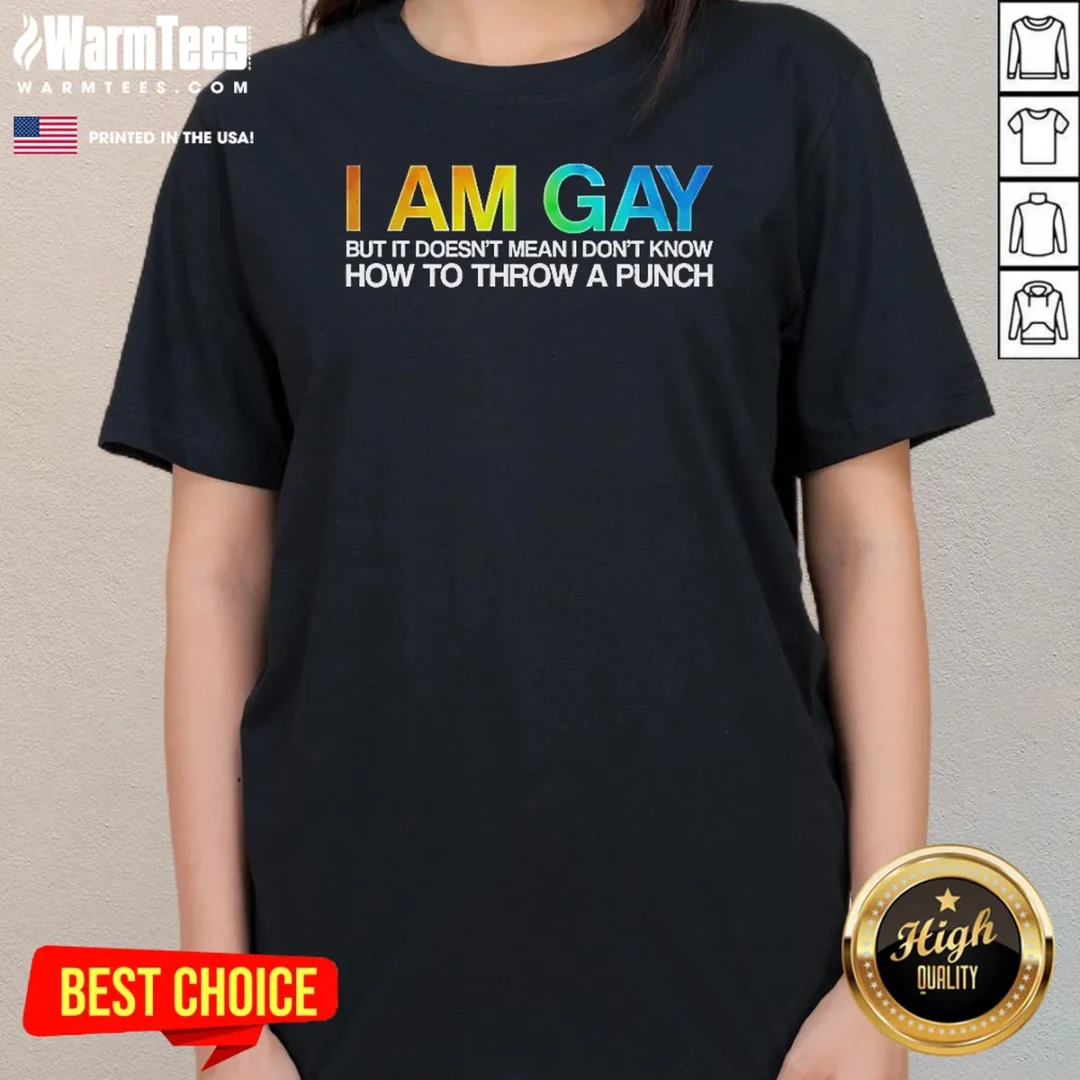 hot-i-am-gay-but-it-doesn-t-mean-i-don-t-know-how-to-throw-a-punch-ladies-shirt-ladies-tee Hot I Am Gay But It Doesn'T Mean I Don'T Know How To Throw A Punch Ladies Shirt