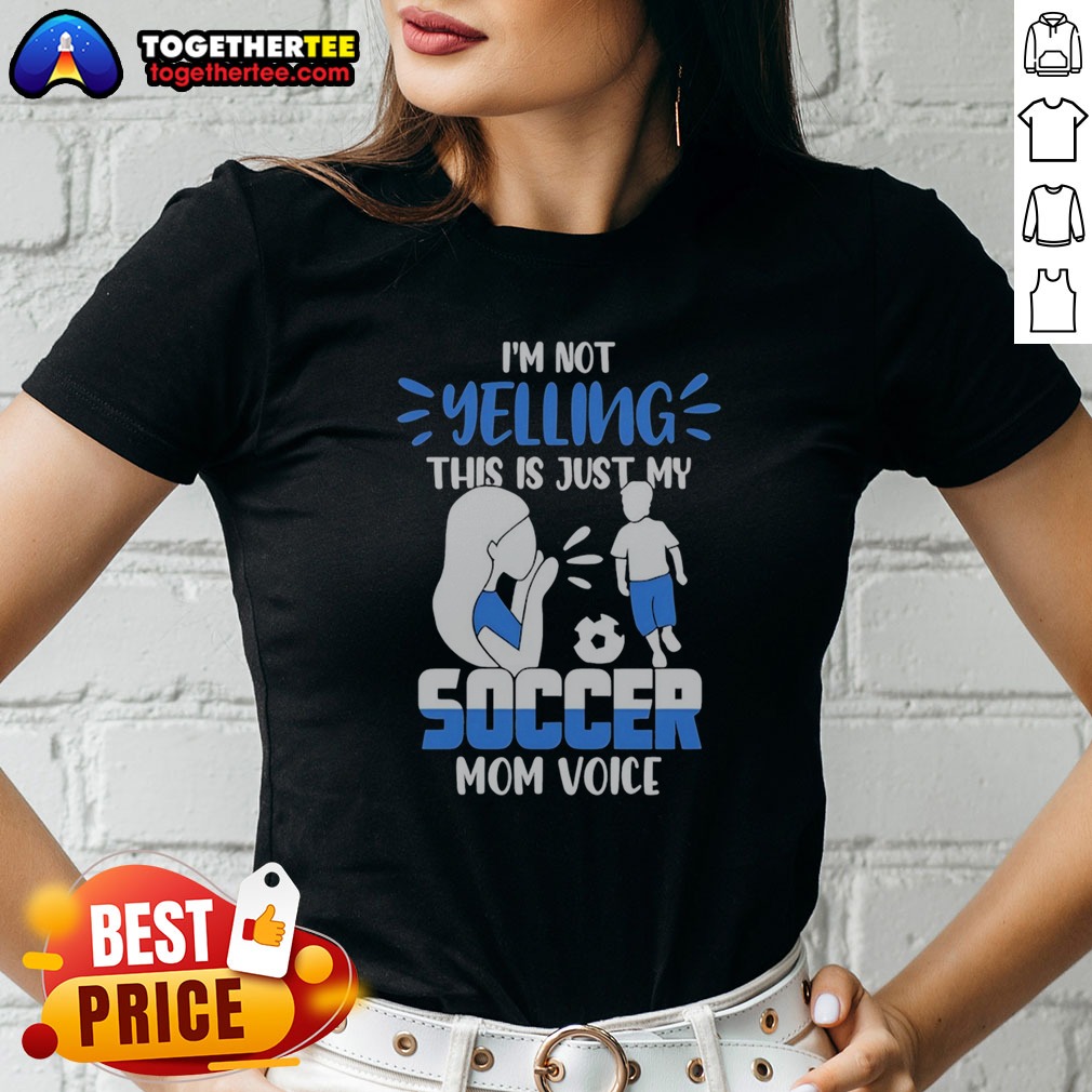 hot-i-m-not-yelling-this-is-just-my-soccer-mom-voice-ladies-shirt Hot I'M Not Yelling This Is Just My Soccer Mom Voice Ladies shirt in black with bold white and red text