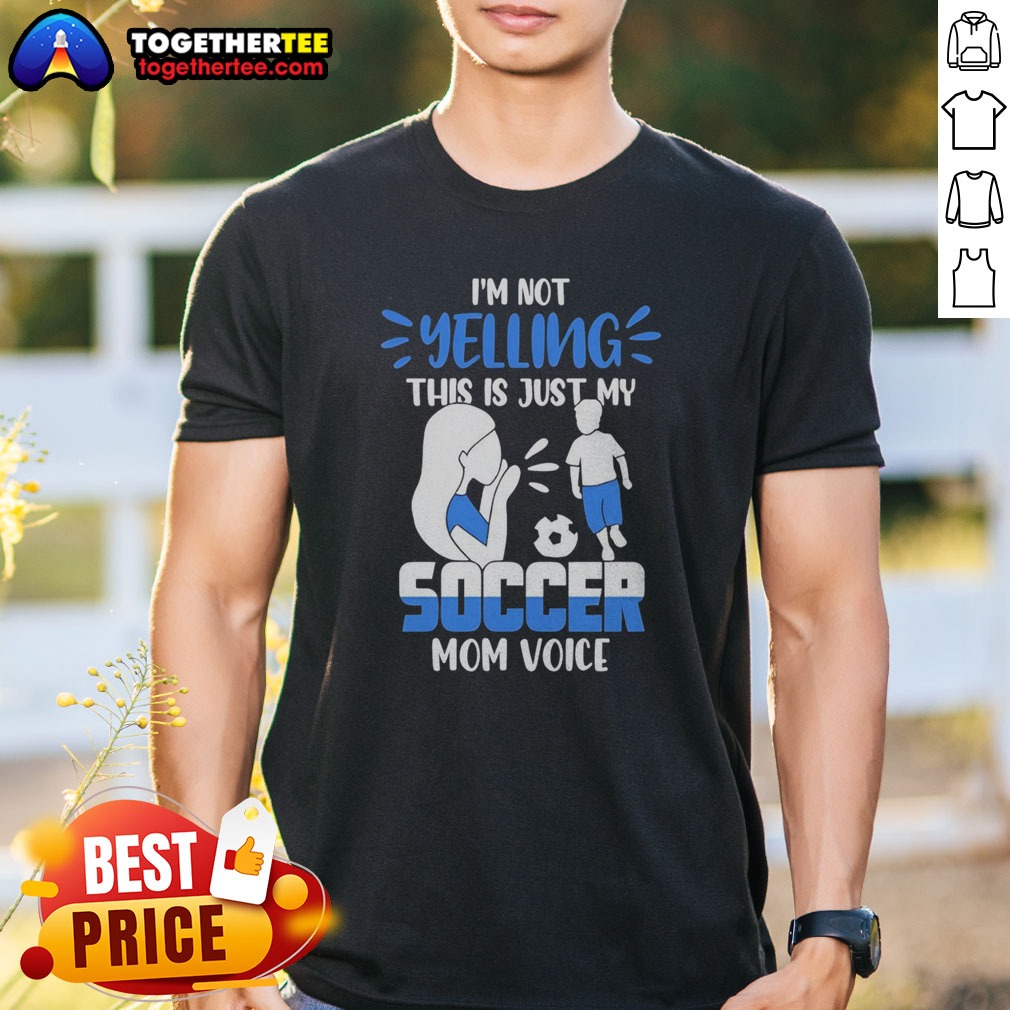 hot-i-m-not-yelling-this-is-just-my-soccer-mom-voice-shirt Hot I'M Not Yelling This Is Just My Soccer Mom Voice Shirt featuring bold text on a comfortable casual tee