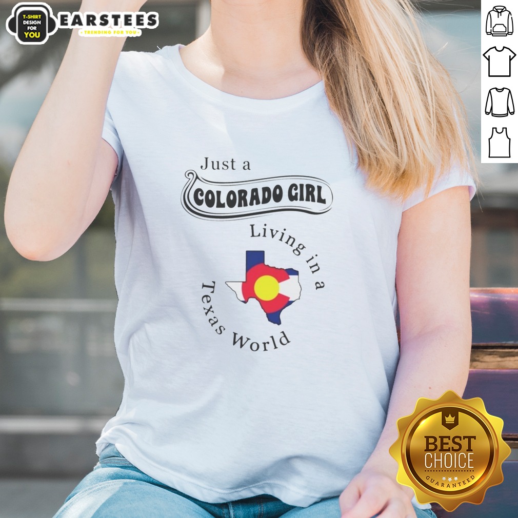 hot-just-a-colorado-girl-living-in-a-texas-world-map-ladies-shirt Hot Just A Colorado Girl Living In A Texas World Map ladies shirt featuring a vibrant design