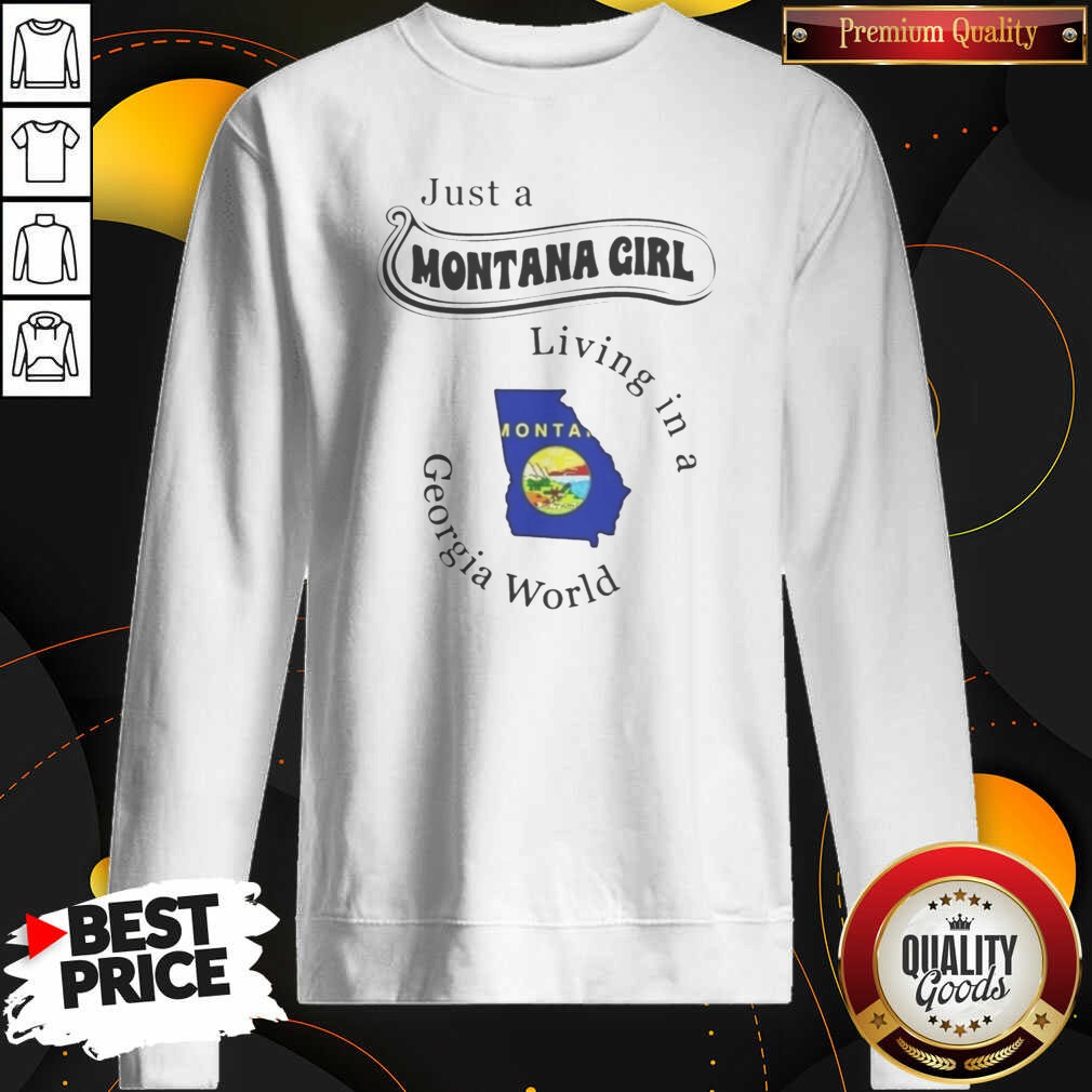 hot-just-a-montana-girl-living-in-a-georgia-world-montana-girl-sweatshirt-optimized Hot Just A Montana Girl Living In A Georgia World Montana Girl sweatshirt optimized on sweatshirt optimized