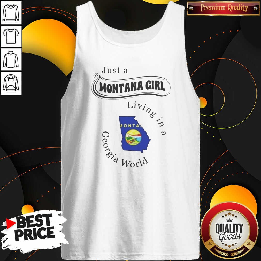 hot-just-a-montana-girl-living-in-a-georgia-world-montana-girl-tank-top-optimized Hot Just A Montana Girl Living In A Georgia World Montana Girl tank top optimized on tank top optimized