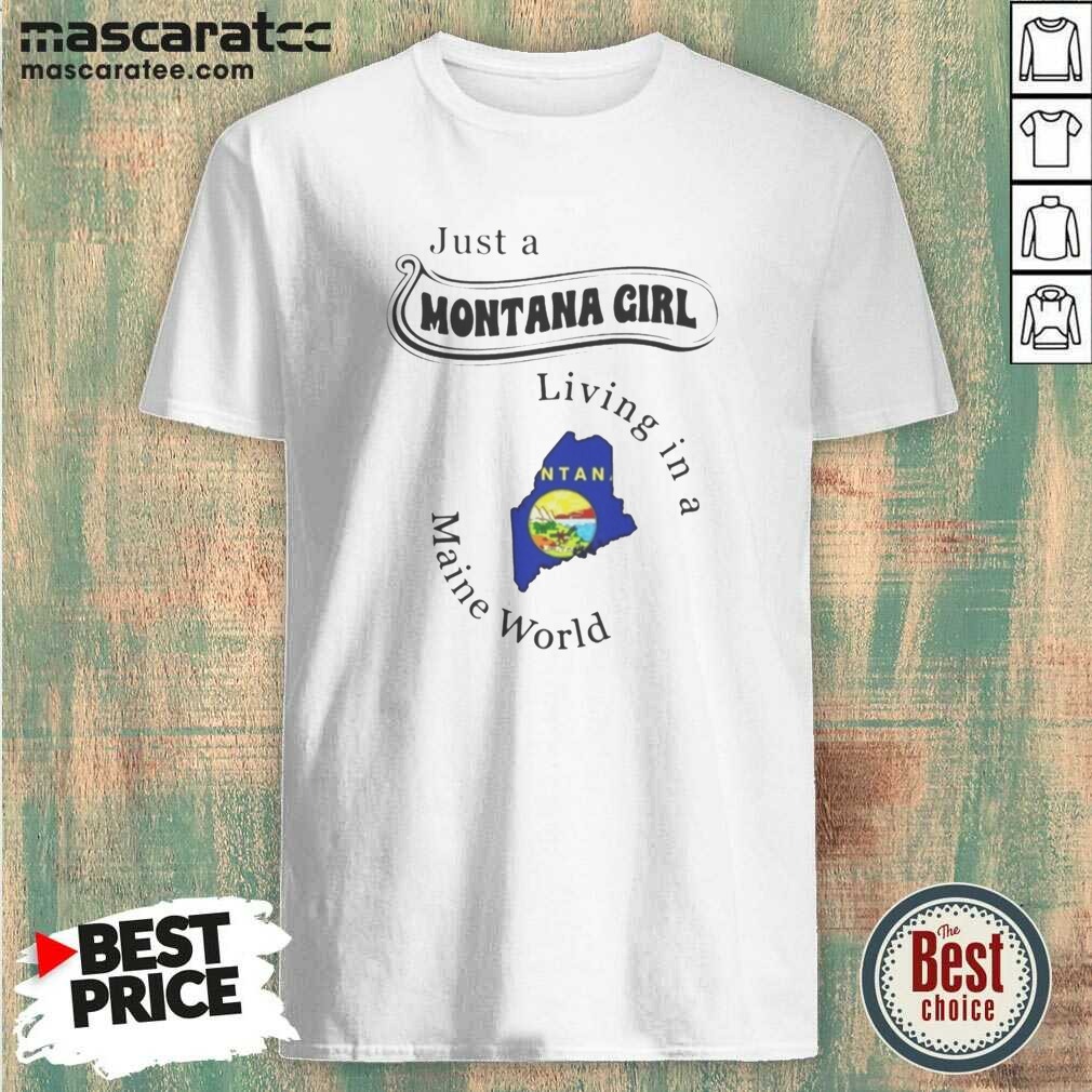 hot-just-a-montana-girl-living-in-a-maine-world-shirt-optimized-1 Hot Just A Montana Girl Living In A Maine World shirt optimized on shirt optimized