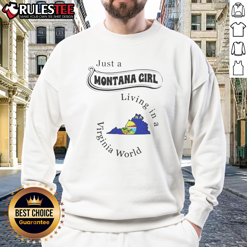 hot-just-a-montana-girl-living-in-a-virginia-world-montana-virginia-sweatshirt Hot Just A Montana Girl Living In A Virginia World Montana Virginia Sweatshirt on sweatshirt