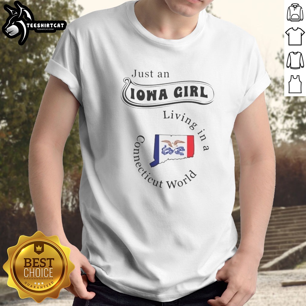 hot-just-an-iowa-girl-living-in-a-connecticut-world-shirt-1 Hot Just An Iowa Girl Living In A Connecticut World Shirt on a casual background, perfect for everyday wear.