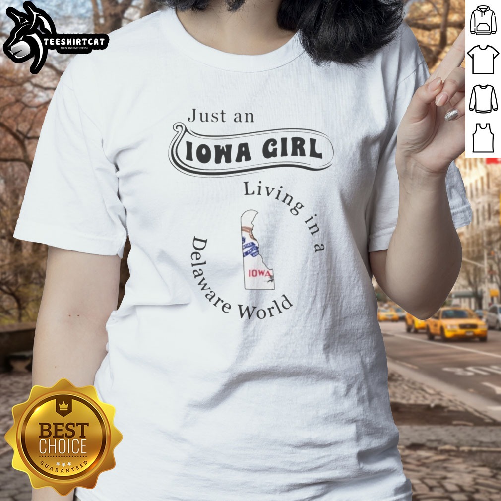 hot-just-an-iowa-girl-living-in-a-delaware-world-ladies-shirt Hot Just An Iowa Girl Living In A Delaware World Ladies shirt featuring a vibrant graphic design.