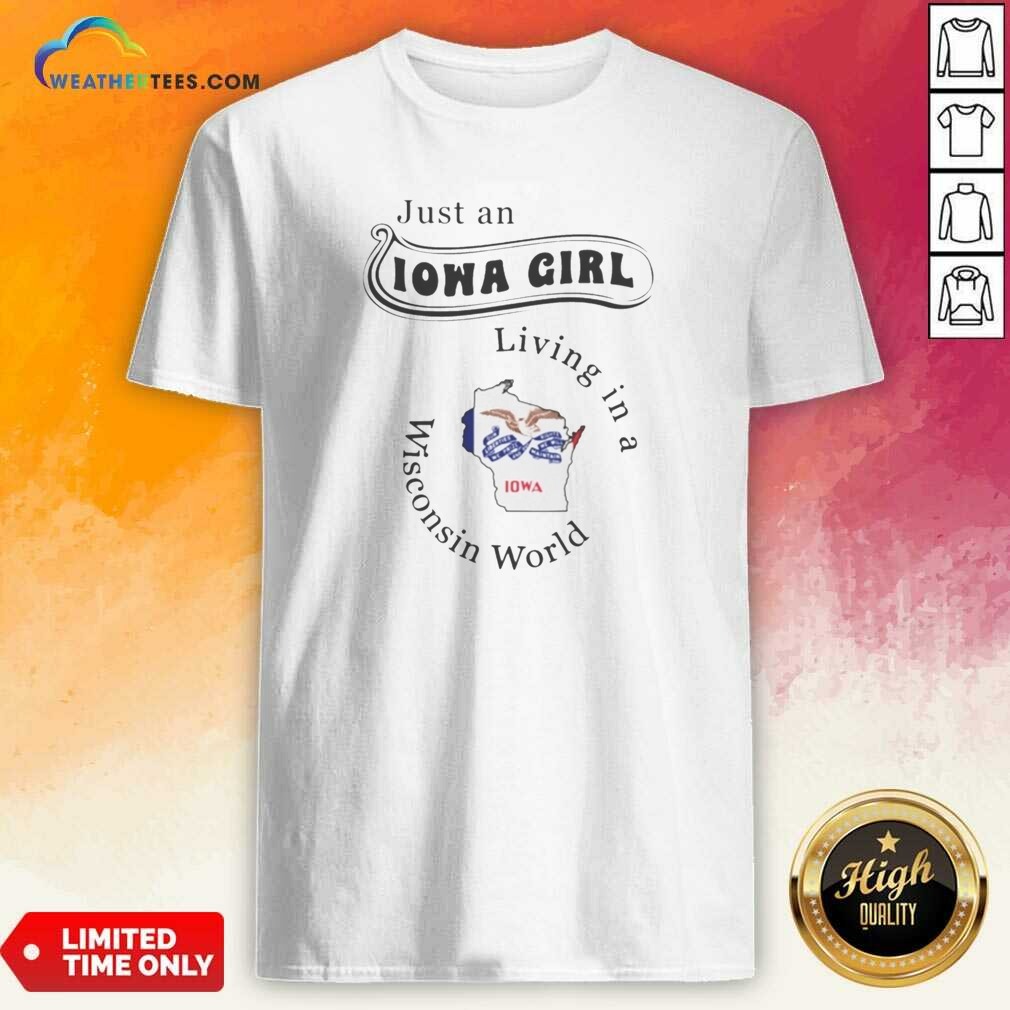 hot-just-an-iowa-girl-living-in-a-wisconsin-world-iowa-map-shirt-optimized Hot Just An Iowa Girl Living In A Wisconsin World Iowa Map shirt optimized on shirt optimized