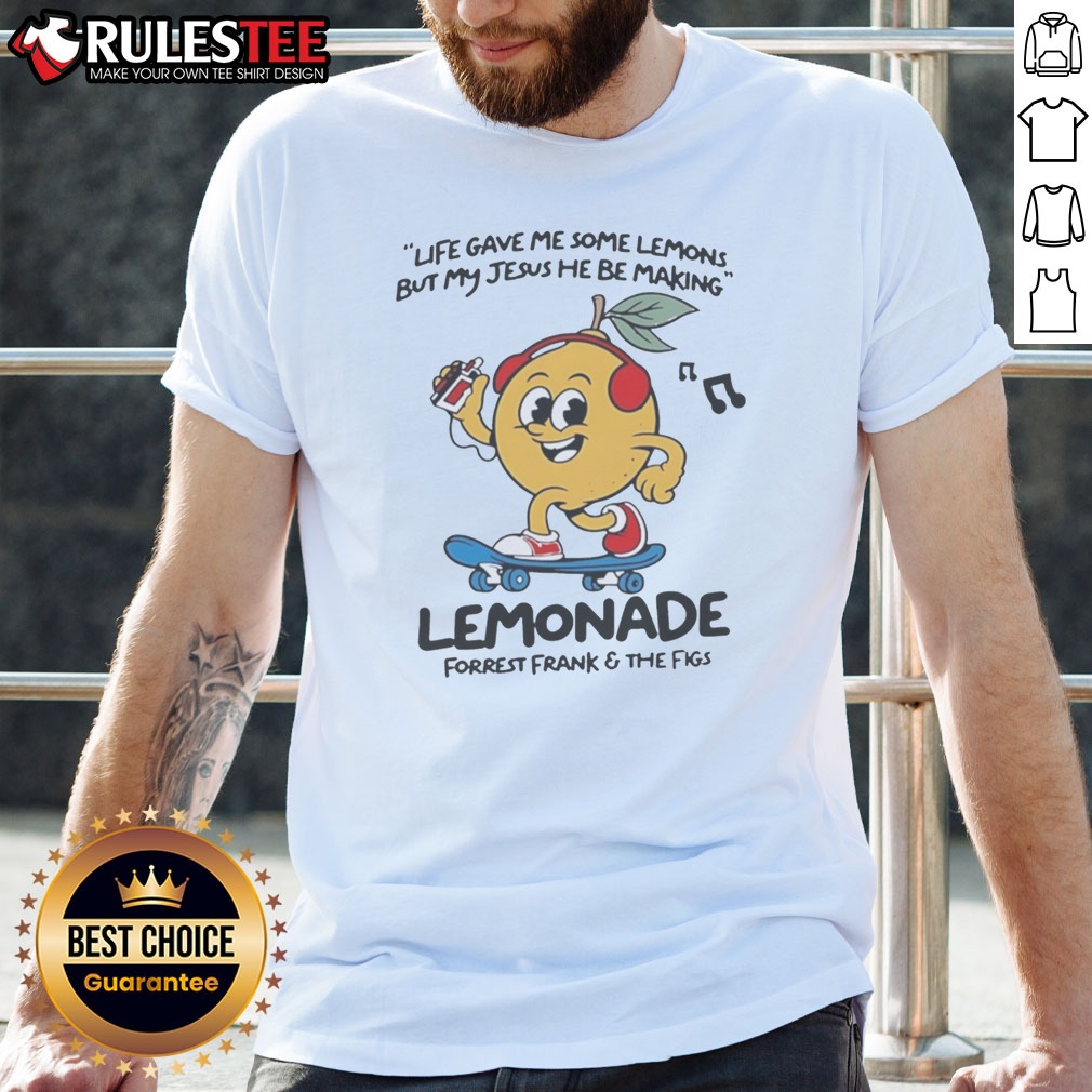 hot-lemonade-life-gave-me-some-lemons-but-my-jesus-he-be-making-shirt Hot Lemonade Life Gave Me Some Lemons But My Jesus He Be Making Shirt on a white background