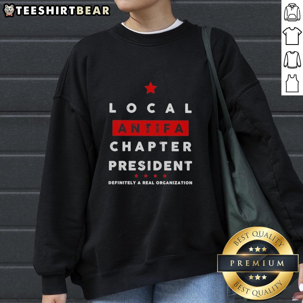 hot-local-antifa-chapter-president-definitely-a-real-organization-sweatshirt Hot Local Antifa Chapter President sweatshirt featuring bold graphic design and trendy streetwear style for activism.