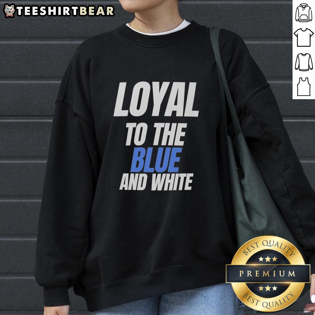 hot-loyal-to-the-blue-and-white-sweatshirt Hot loyal to the blue and white sweatshirt displayed on a model, showcasing a trendy and comfortable style.