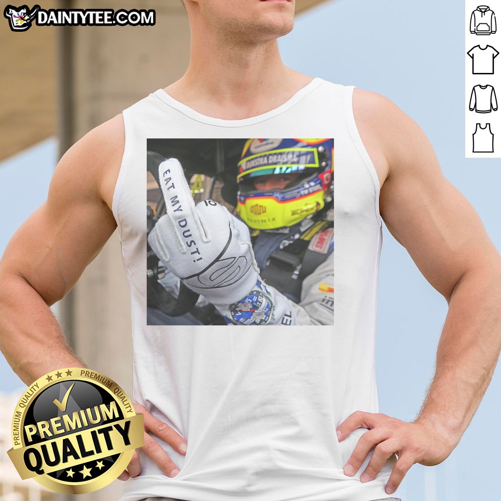 hot-max-verstappen-red-bull-racing-f1-eat-my-dust-tank-top-1 Hot Max Verstappen Red Bull Racing F1 Eat My Dust Tank top featuring a bold graphic design