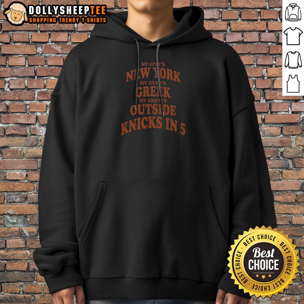 hot-my-city-s-new-york-my-gyro-s-greek-my-crew-s-outside-knicks-in-5-hoodie Hot My City'S New York My Gyro'S Greek My Crew'S Outside Knicks In 5 Hoodie in black, featuring bold city and sports-themed graphic