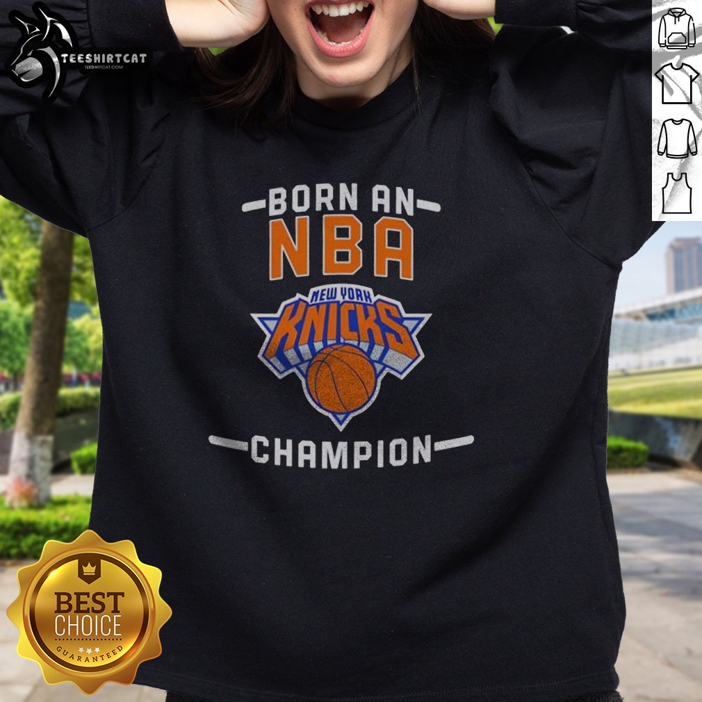 hot-new-york-knicks-born-an-nba-champion-sweatshirt Hot New York Knicks Born An NBA Champion Sweatshirt in navy blue with bold white and orange lettering