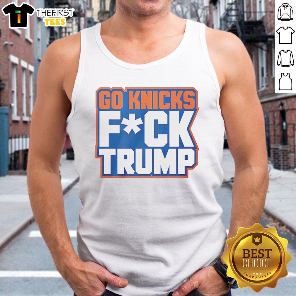 hot-new-york-knicks-donald-trump-go-knicks-fck-trump-tank-top Hot New York Knicks Donald Trump Go Knicks Fck Trump Tank top in blue cotton fabric with bold graphic print